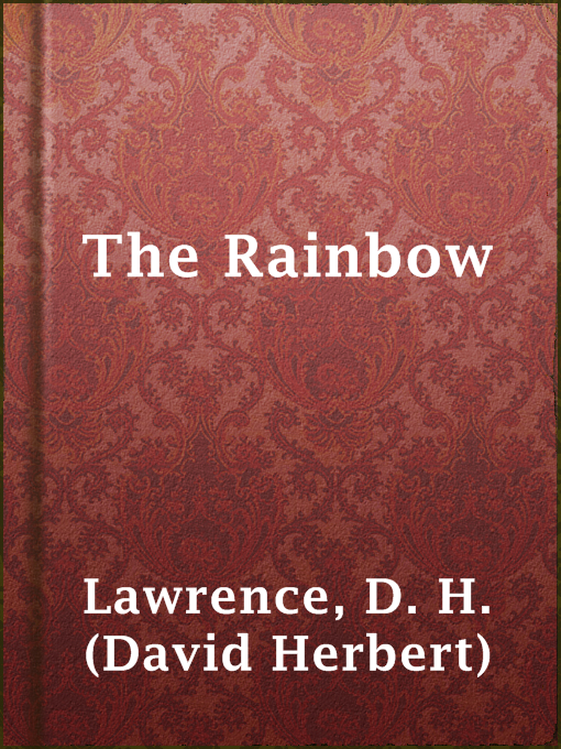 Title details for The Rainbow by D. H. (David Herbert) Lawrence - Available